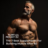 Supplements For Building Muscle After 60